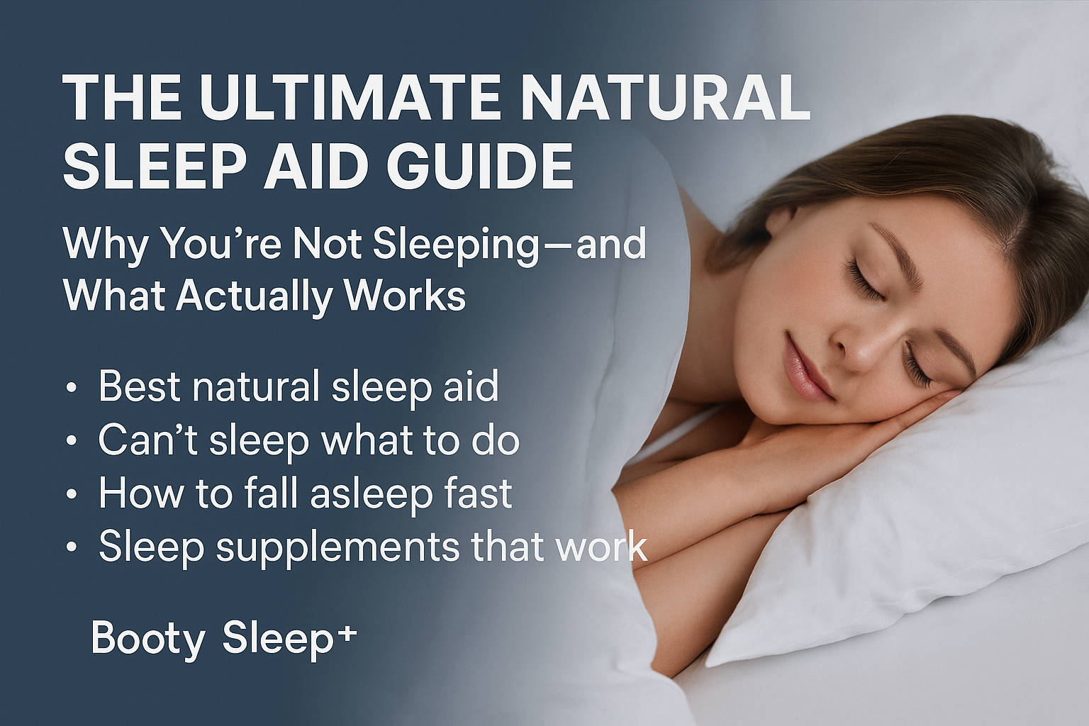 The Ultimate Natural Sleep Aid Guide: Why You're Not Sleeping — and What Actually Works